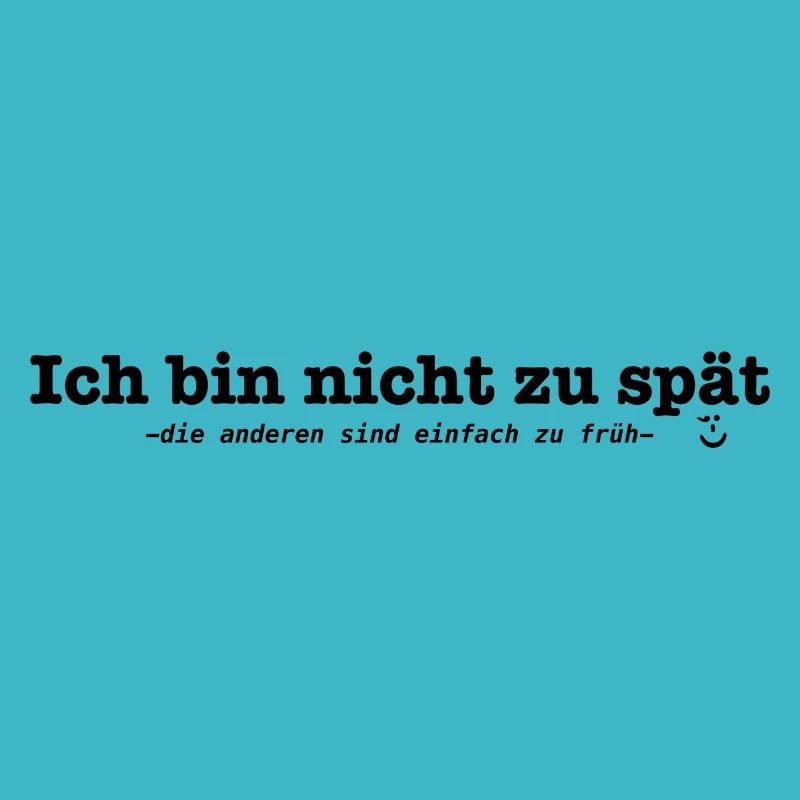Ich bin nicht zu spät – Lustiger Spruch