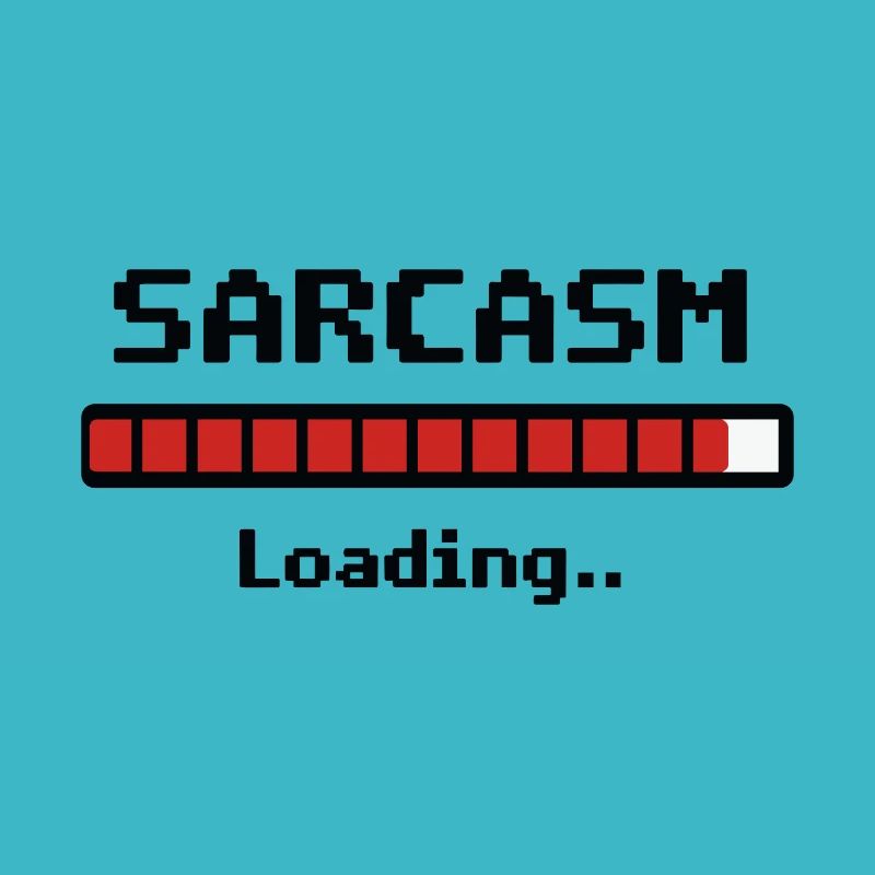 Sarcasme Loading Humour