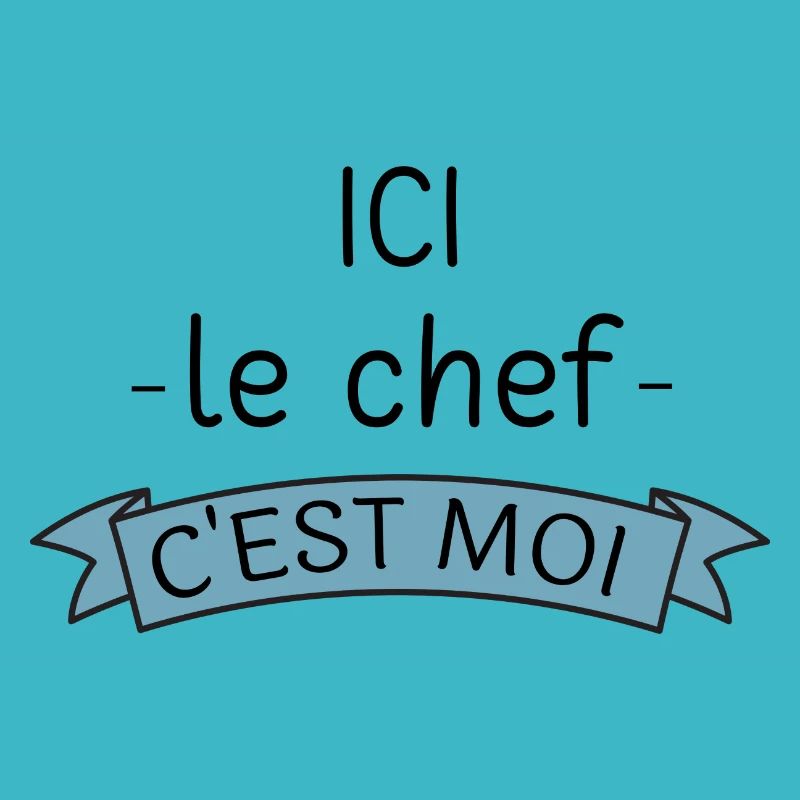 Ici le chef c'est moi