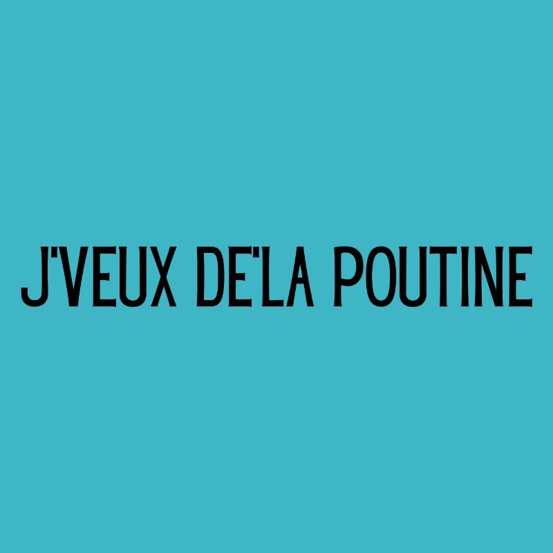 Je veux de la poutine