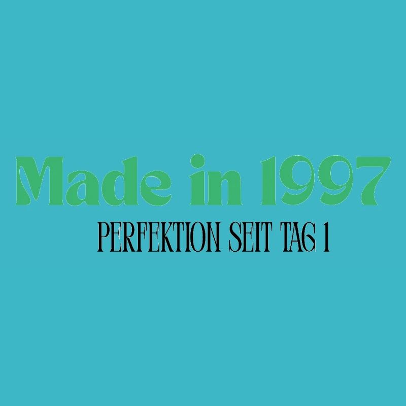 Made in 1997 - Perfektion seit Tag 1