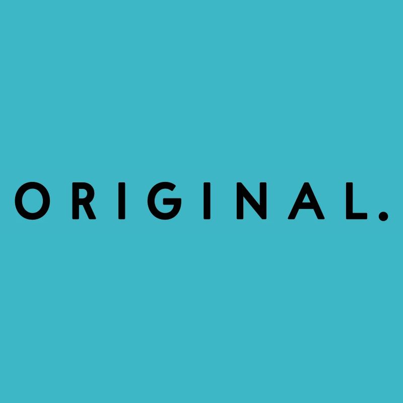 Original - bleib so wie du bist