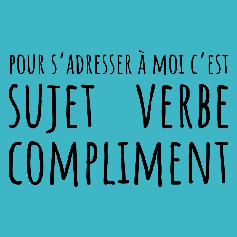 Pour s'adresser à moi c'est sujet verbe compliment