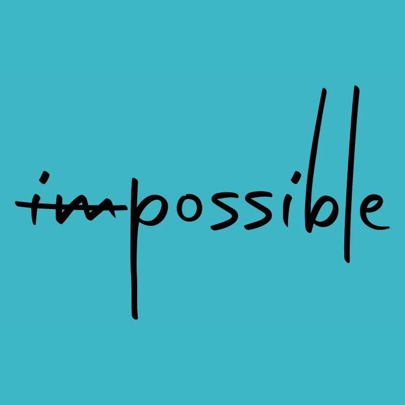 IMPOSSIBLE POSSIBLE