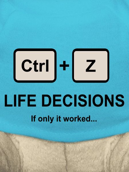 Ctrl + Z Life Decisions