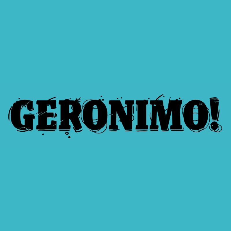 GERONIMO!