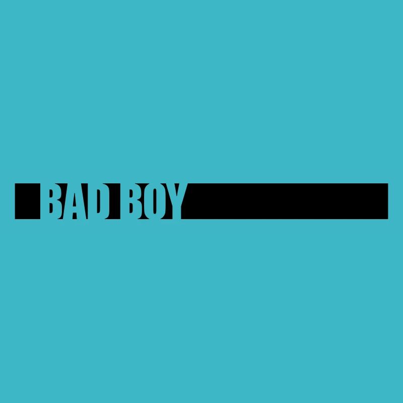 Bad Boy Saying