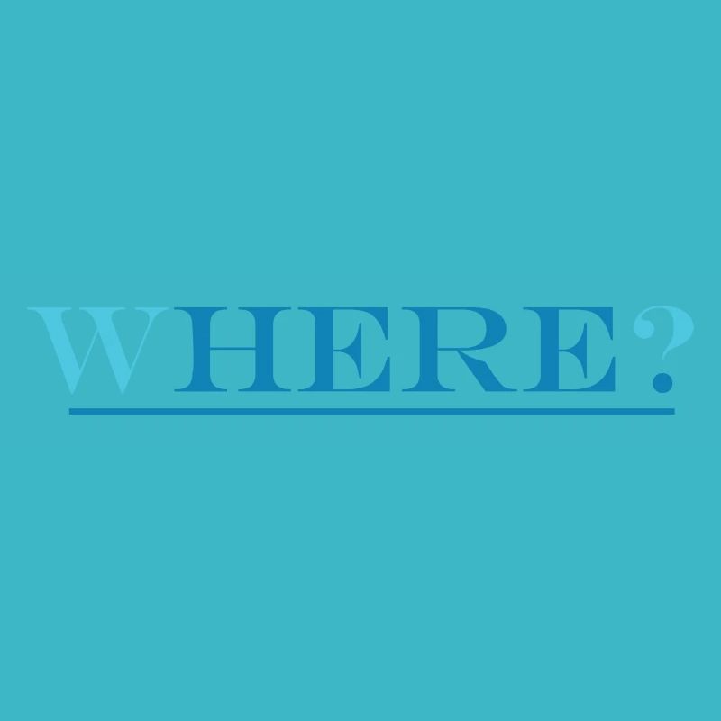 wHERE?