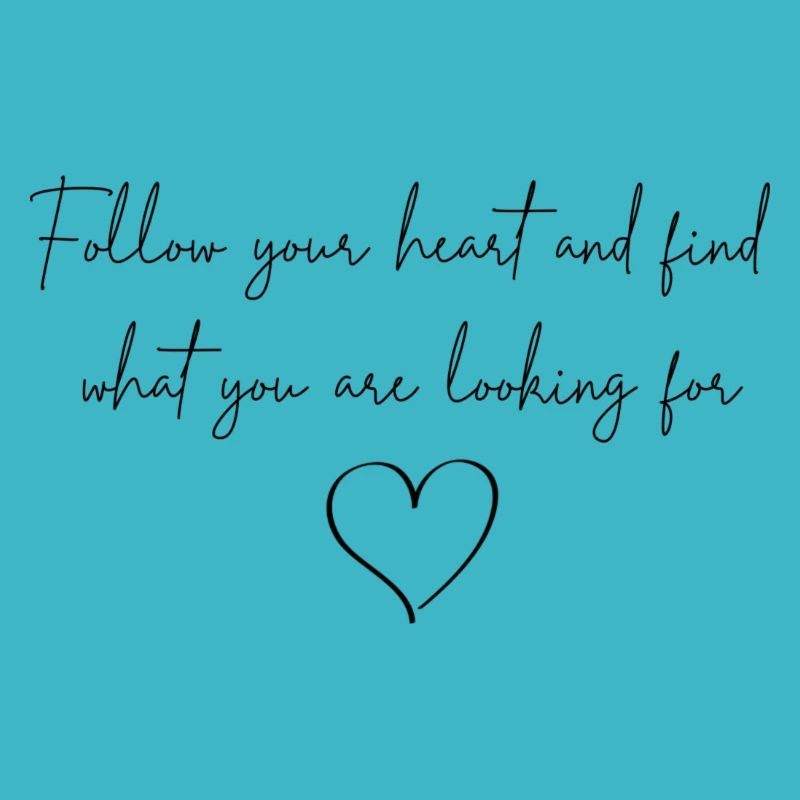 Follow your heart