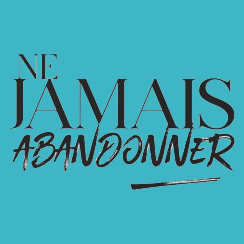 ne jamais abandonner