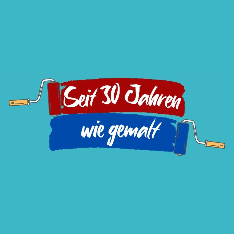 Seit 30 Jahren wie gemalt - 30.Geburtstag Jubiläum