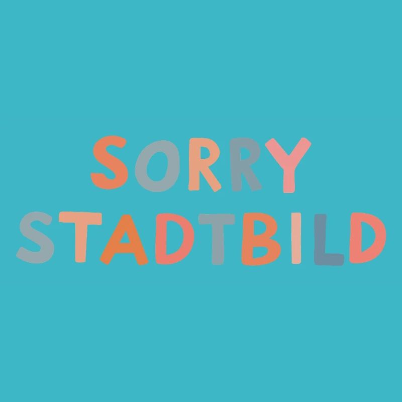 Sorry Stadtbild