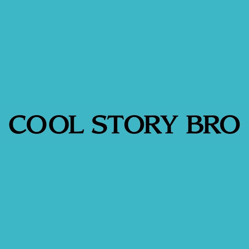 cool story bro - anglais drôle de sort cool