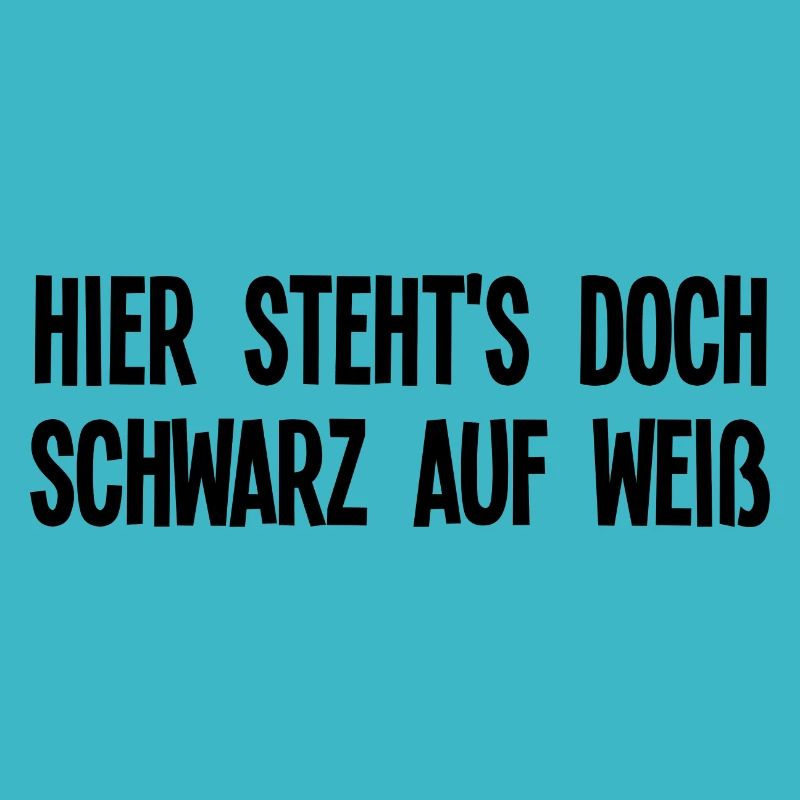 Lustiger Sarkasmus Spruch Hier Stehts Schwarz Weiß