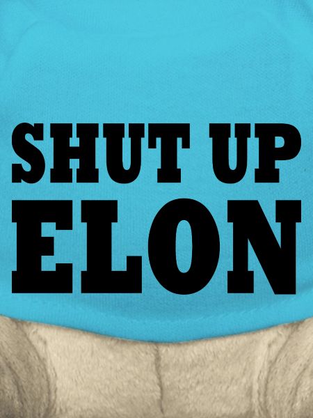 shut up elon