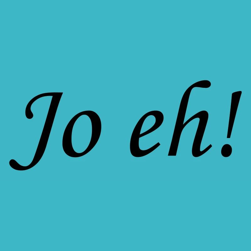 Jo eh!