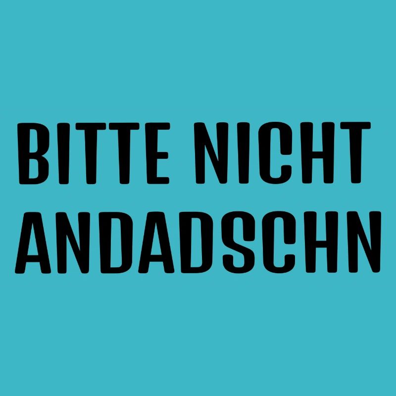 Typisch Sächsisch *andaschn*