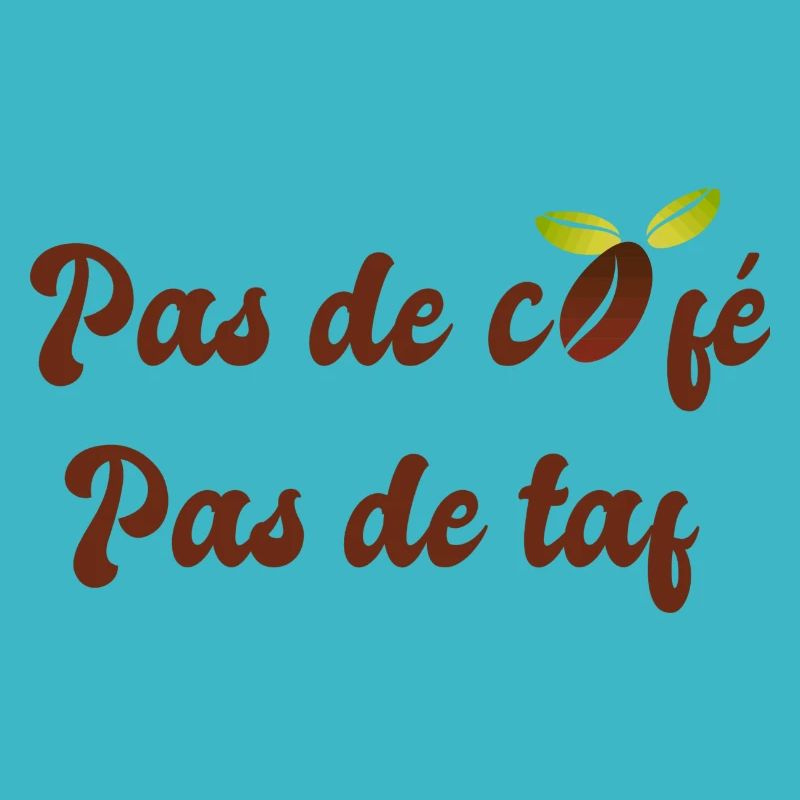Pas de café pas de taf