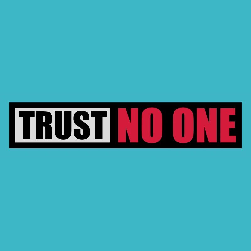 ne faites confiance à personne pour ne citer