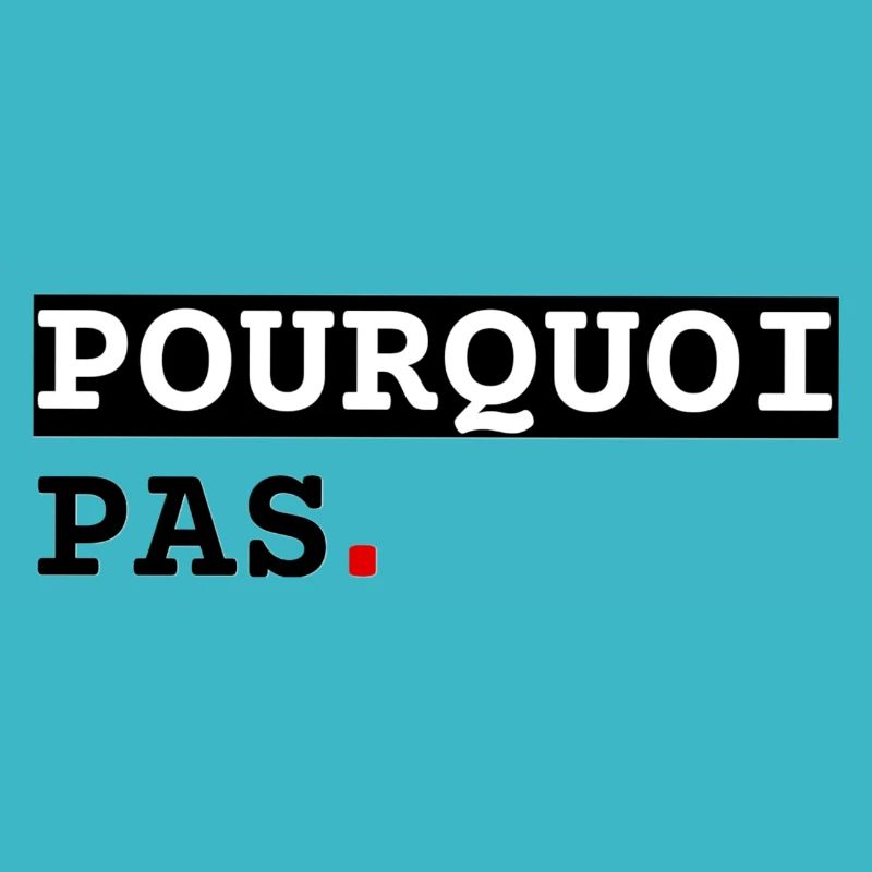 Pourquoi pas