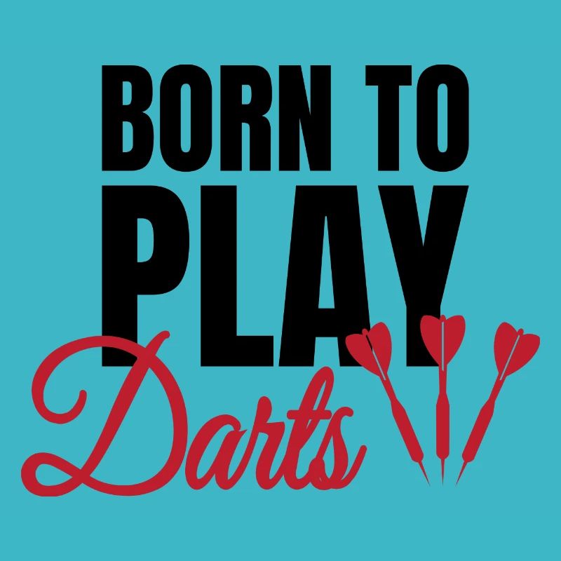 Born to Play Darts Darts Player