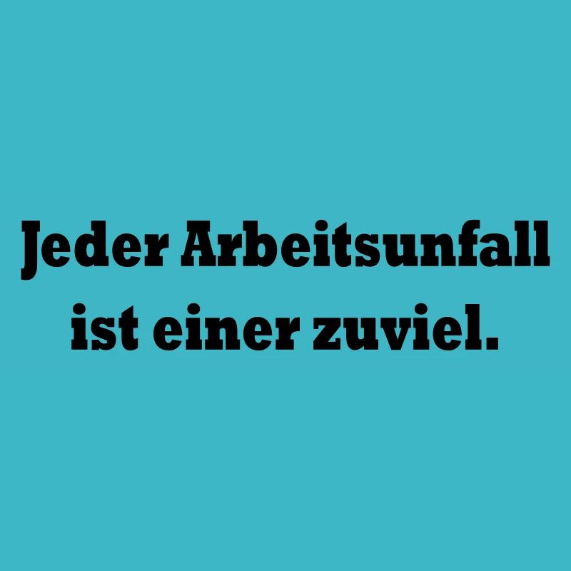 Jeder Arbeitsunfall ist einer zuviel (schwarz)