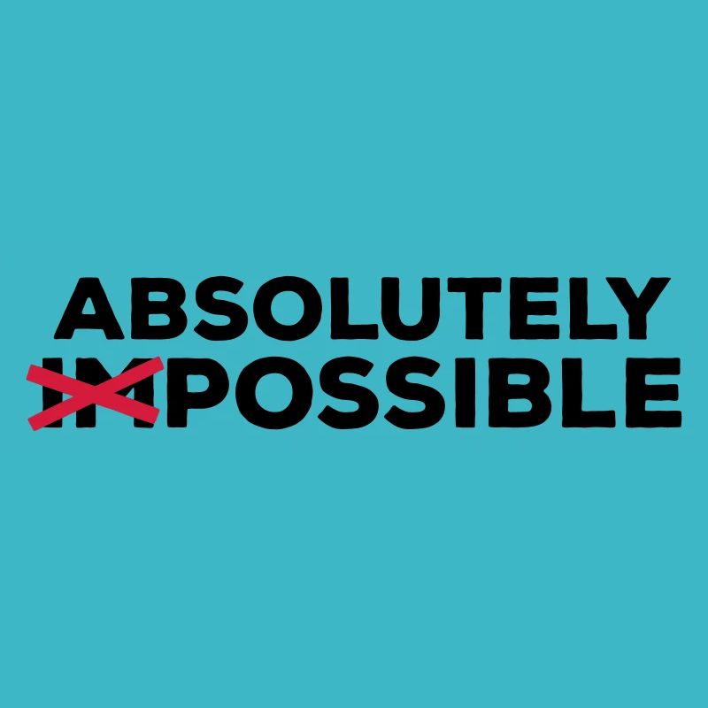 absolutely possible möglich Ausweg Lösung Optimist