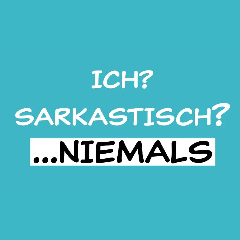 Sarcastic?