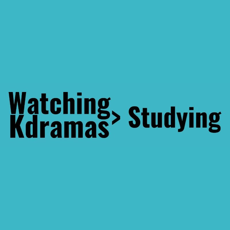 Watching Kdramas > Studying