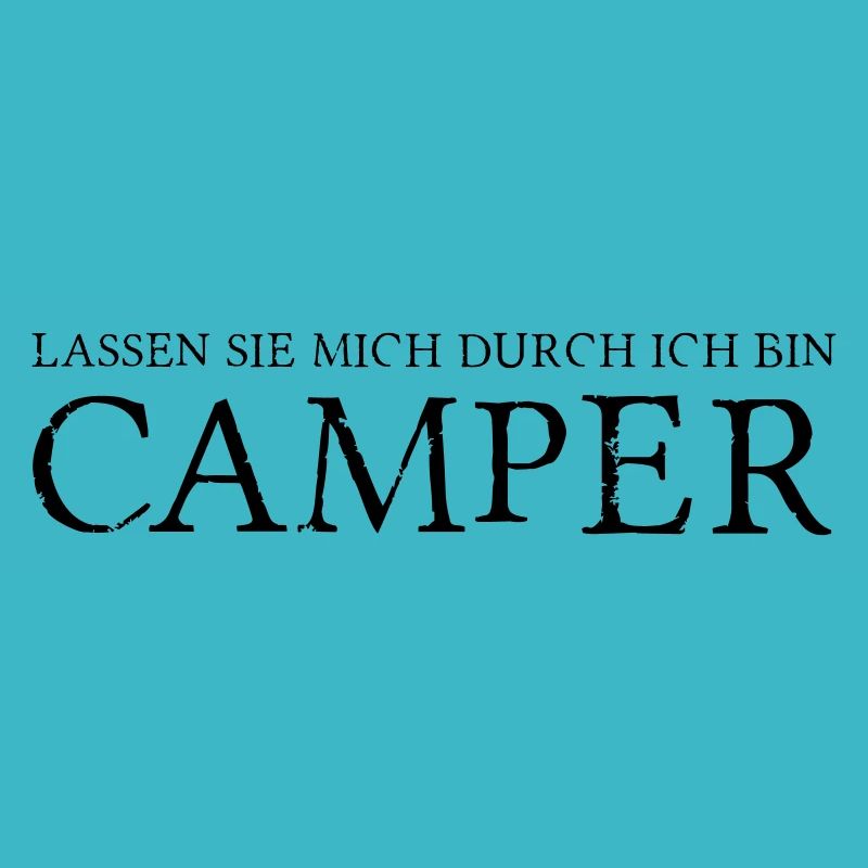 Lassen sie mich durch ich bin Camper