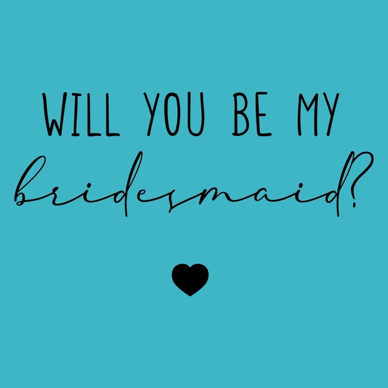 Will you be my Bridesmaid?