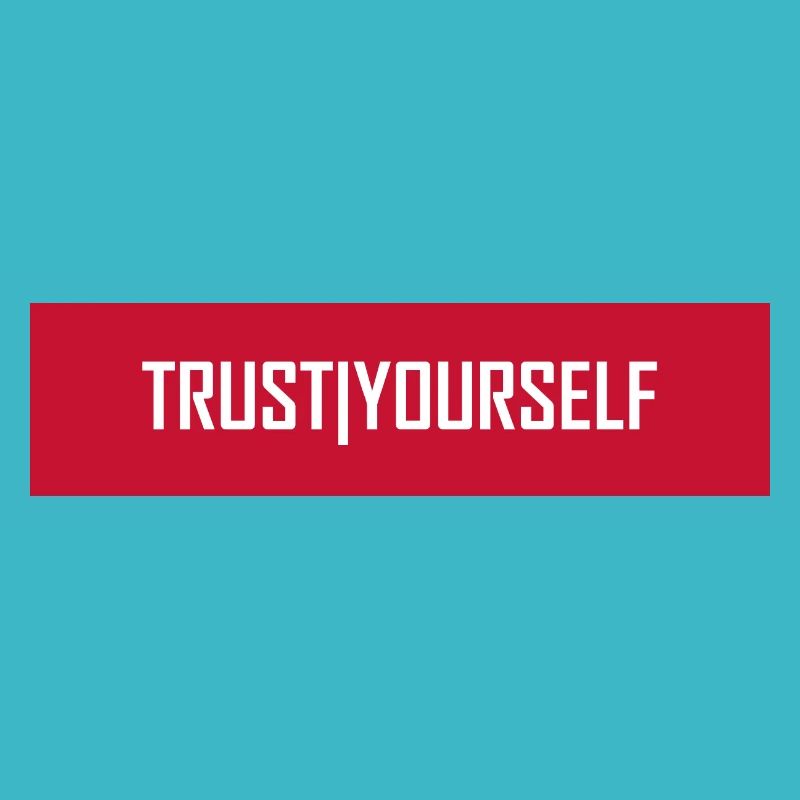 Trust Yourself