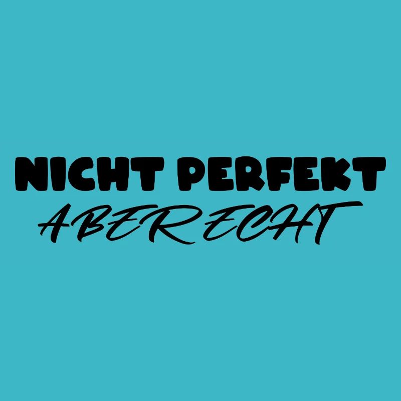 Nicht perfekt aber echt