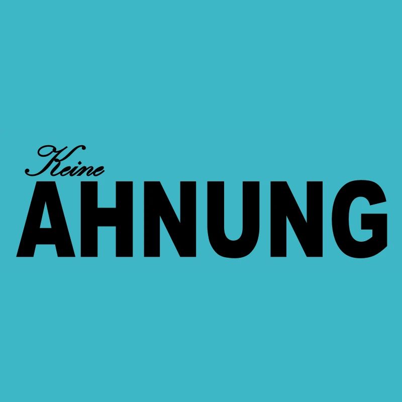 keine Ahnung