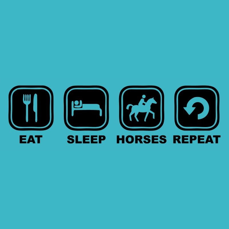 Eat sleep horses repeat