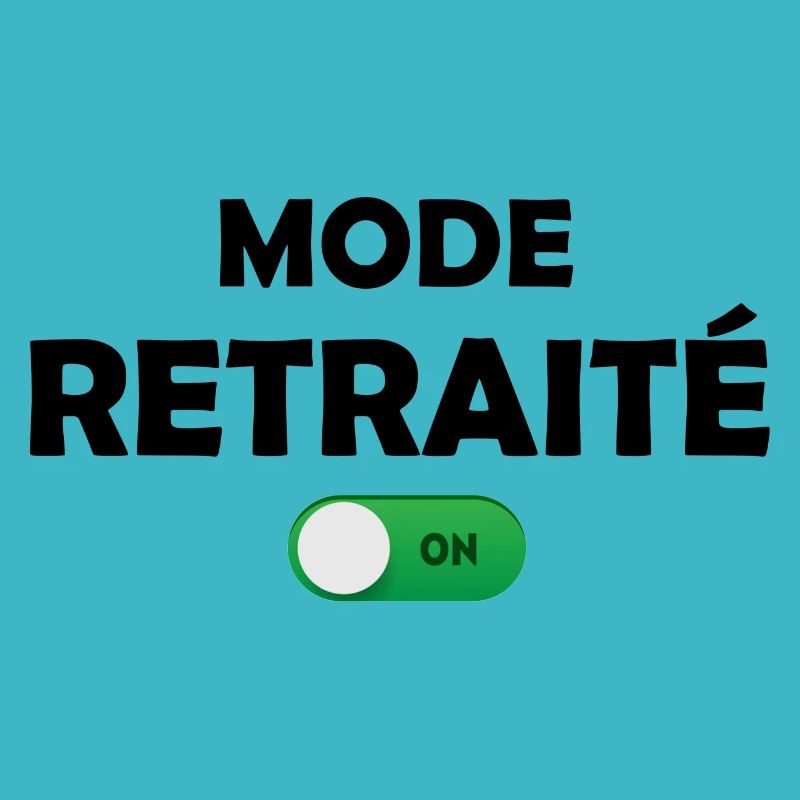 mode retraité activé / cadeau humour retraité
