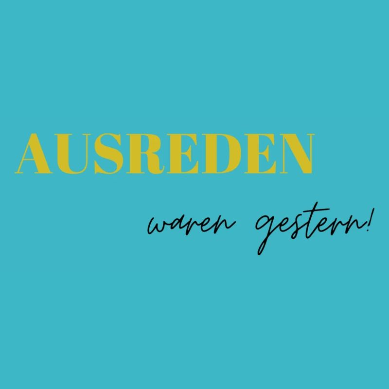 Ausreden waren gestern