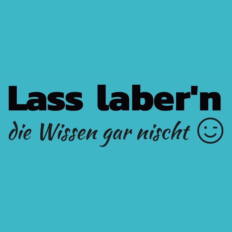 BT. -Lass laber'n