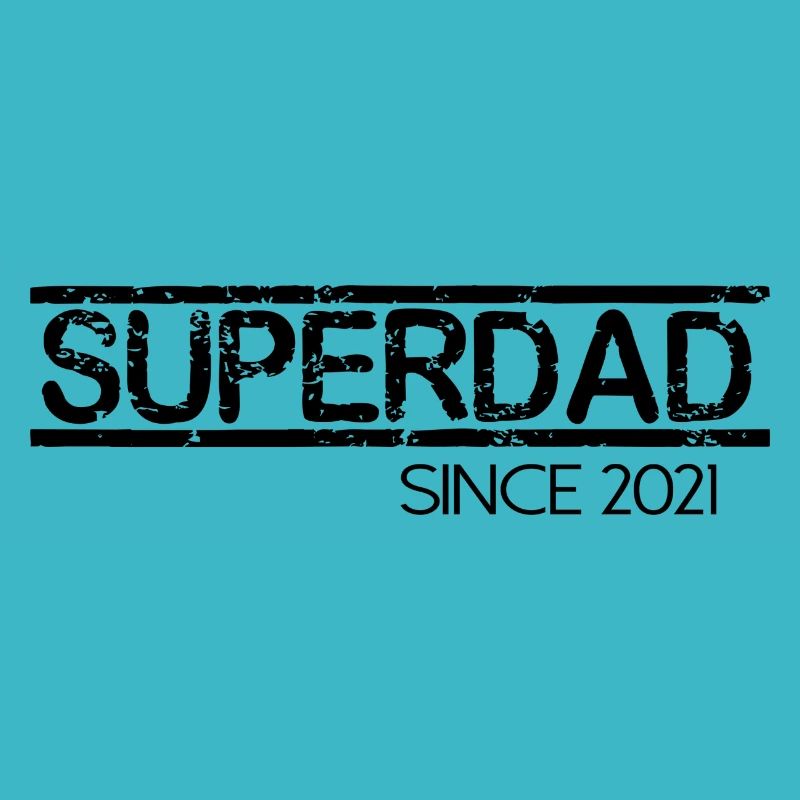 Superdad since 2021 Schrift Spruch