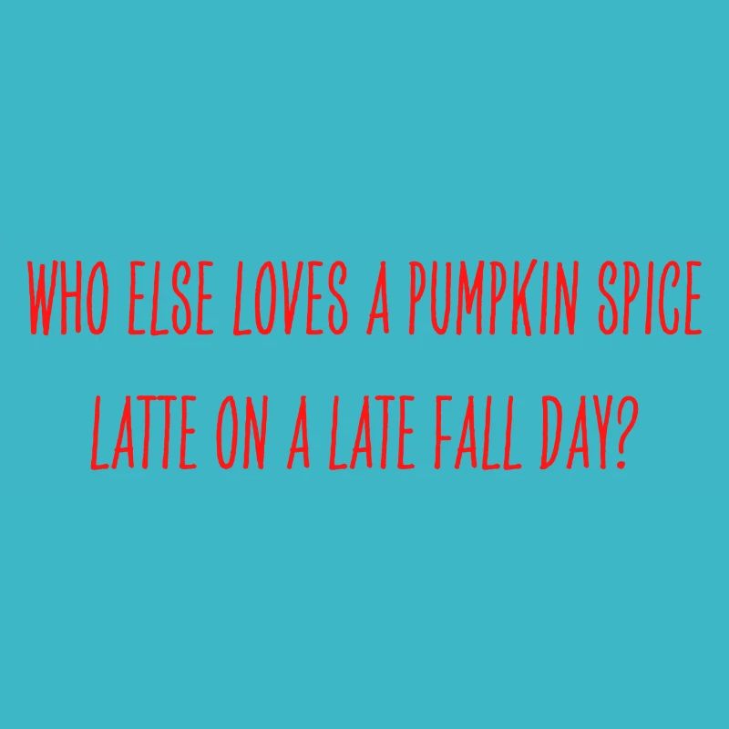 Pumpkin Spice Latte Question