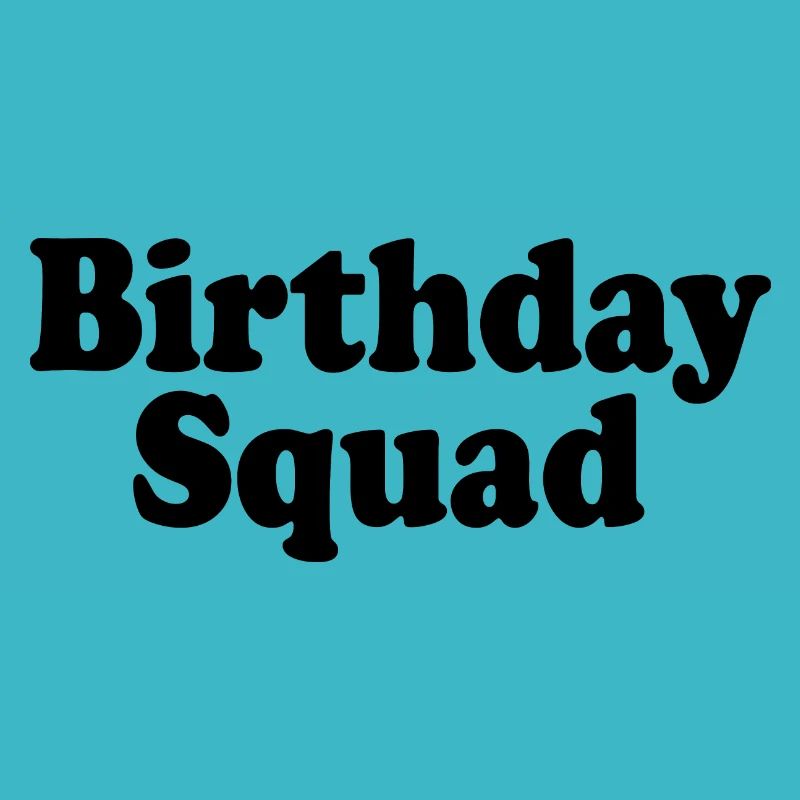 Birthday squad