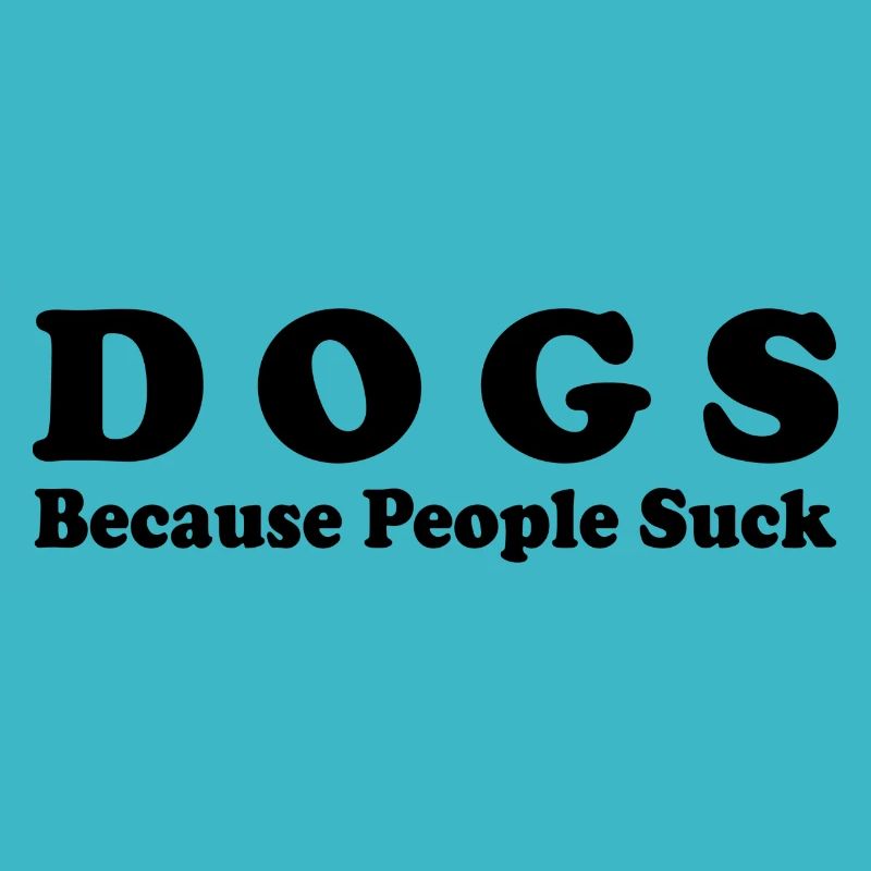 Les chiens parce que les gens sucent