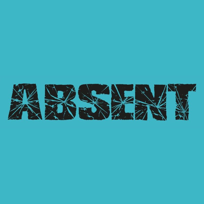 Absent, absent, saying