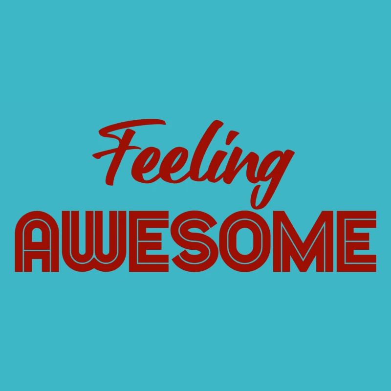 Feeling awesome