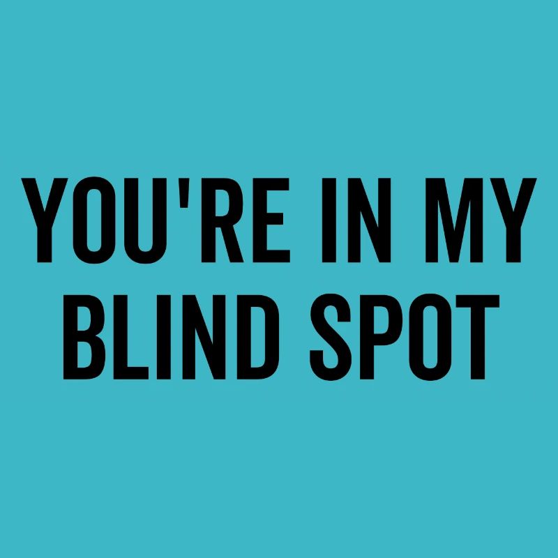 Vous êtes dans mon angle mort