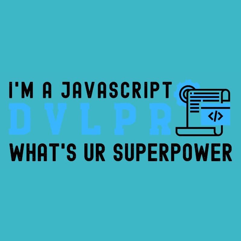 Je suis un développeur Javascript quelle est votre superpuissance