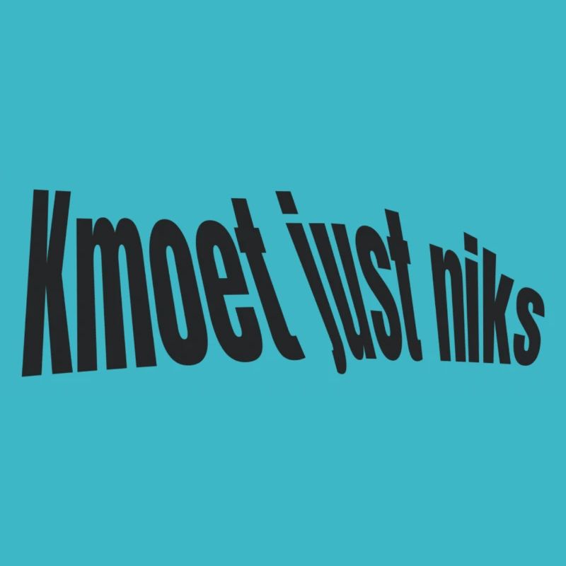 Kmoet just niks, Antwerp dialect shirts
