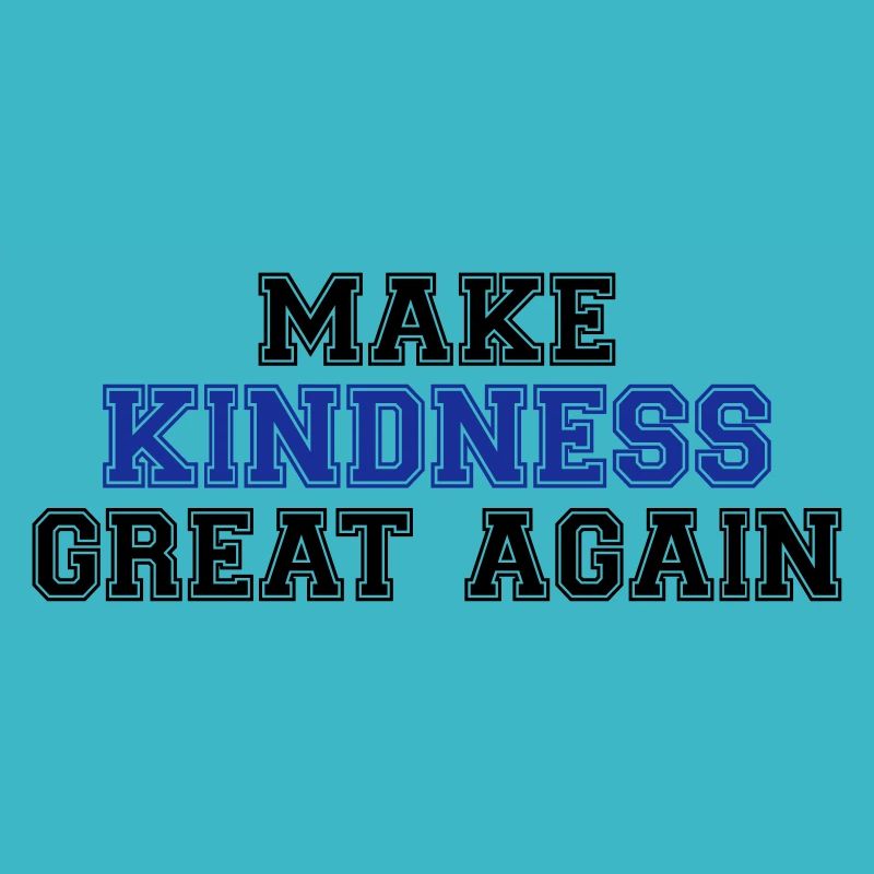 Make kindness great again