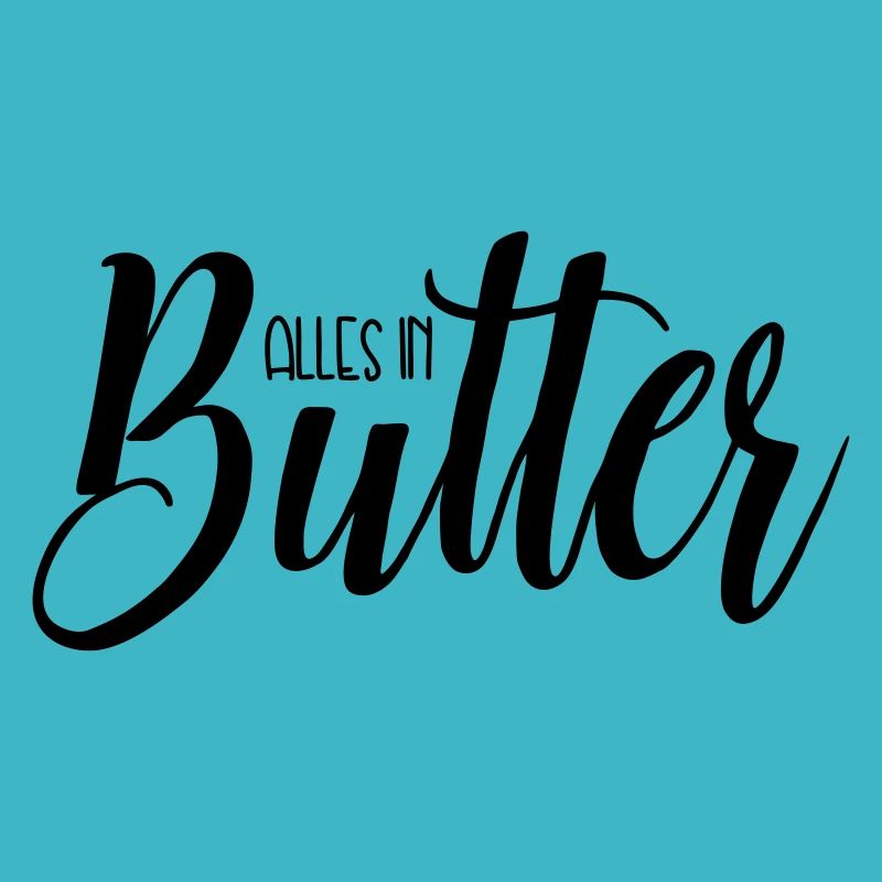 Everything in butter