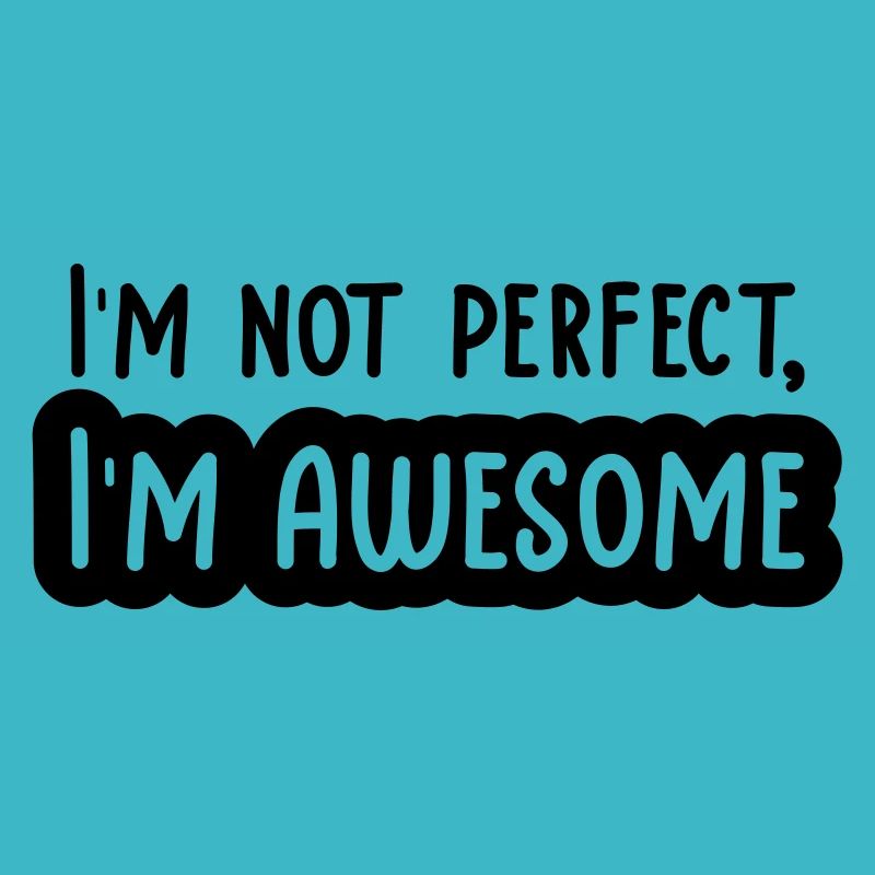 Im not perfect